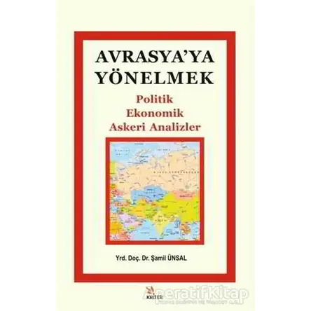 Avrasyaya Yönelmek - Şamil Ünsal - Kriter Yayınları