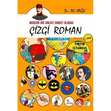 Modern Bir Anlatı Sanatı Olarak Çizgi Roman - Ali Yağlı - Kriter Yayınları
