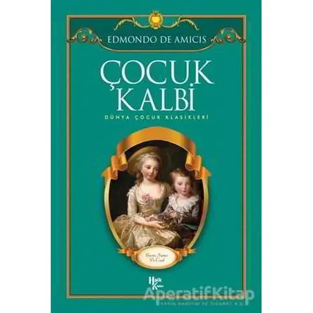 Çocuk Kalbi - Edmondo De Amicis - Halk Kitabevi