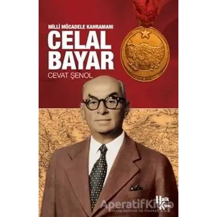 Milli Mücadele Kahramanı Celal Bayar - Cevat Şenol - Halk Kitabevi
