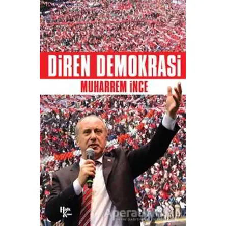 Diren Demokrasi - Muharrem İnce - Halk Kitabevi