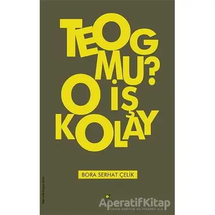 TEOG Mu? O İş Kolay - Bora Serhat Çelik - ELMA Yayınevi