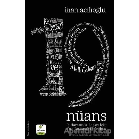 19 Nüans - İş Hayatında Başarı İçin Fark Yaratacak 19 Anahtar - İnan Acılıoğlu - ELMA Yayınevi