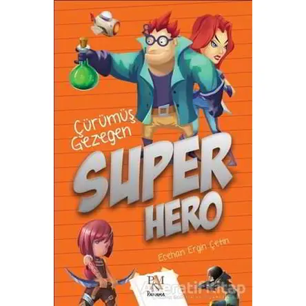 Süper Hero: Çürümüş Gezegen - Ecehan Ergin Çetin - Panama Yayıncılık