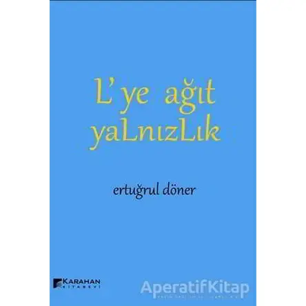 L’ye Ağıt Yalnızlık - Ertuğrul Döner - Karahan Kitabevi