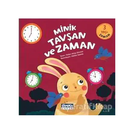 Minik Tavşan ve Zaman - Nalan Aktaş Sönmez - Çamlıca Çocuk Yayınları