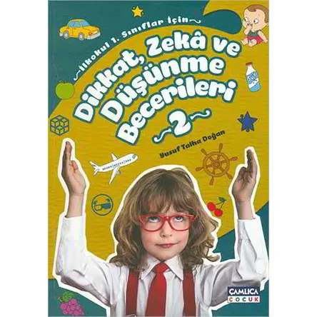 Dikkat Zeka ve Düşünme Becerileri 2 - Yusuf Talha Doğan - Çamlıca Çocuk Yayınları