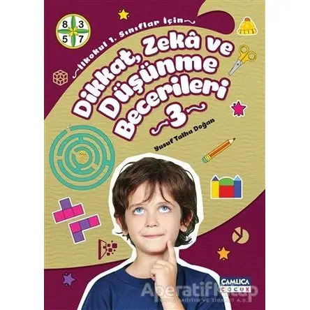 Dikkat Zeka ve Düşünme Becerileri 3 - Yusuf Talha Doğan - Çamlıca Çocuk Yayınları