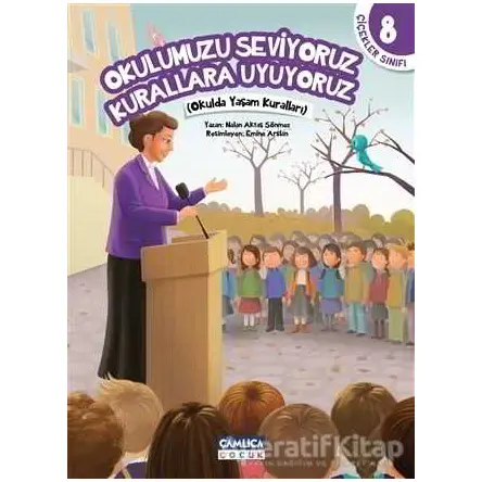 Okulumuzu Seviyoruz Kurallara Uyuyoruz - Nalan Aktaş Sönmez - Çamlıca Çocuk Yayınları