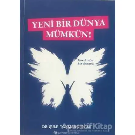 Yeni Bir Dünya Mümkün! - Şule Tokmakçıoğlu - Cinius Yayınları