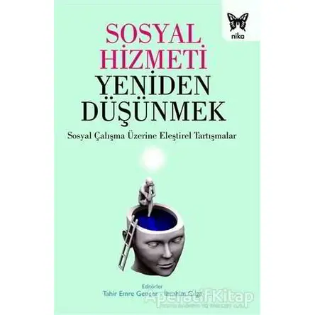 Sosyal Hizmeti Yeniden Düşünmek - İbrahim Cılga - Nika Yayınevi