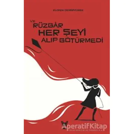 Ve Rüzgar Her Şeyi Alıp Götürmedi - Evren Demiryürek - Nika Yayınevi