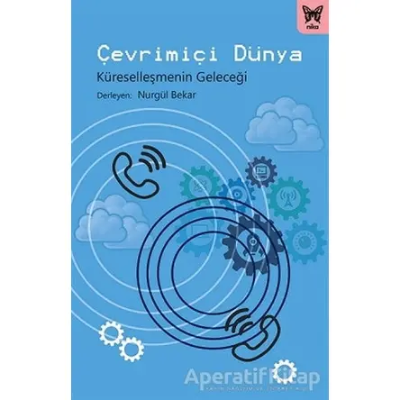 Çevrimiçi Dünya - Ahmet Alpay Dikmen - Nika Yayınevi