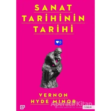 Sanat Tarihinin Tarihi - Vernon Hyde Minor - Koç Üniversitesi Yayınları