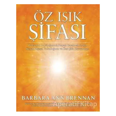 Öz Işık Şifası - Barbara Ann Brennan - Butik Yayınları