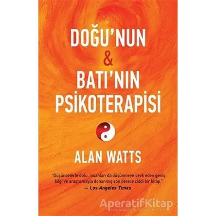 Doğunun ve Batının Psikoterapisi - Alan Watts - Butik Yayınları