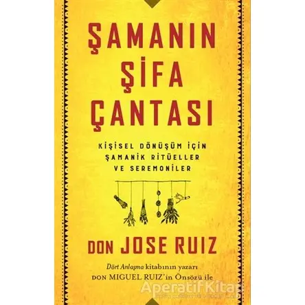 Şamanın Şifa Çantası - Don Jose Ruiz - Butik Yayınları