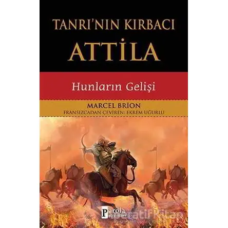 Tanrının Kırbacı Attila - Marcel Brion - Parola Yayınları