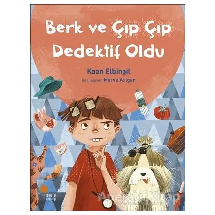 Berk ve Çıp Çıp Dedektif Oldu - Kaan Elbingil - Günışığı Kitaplığı