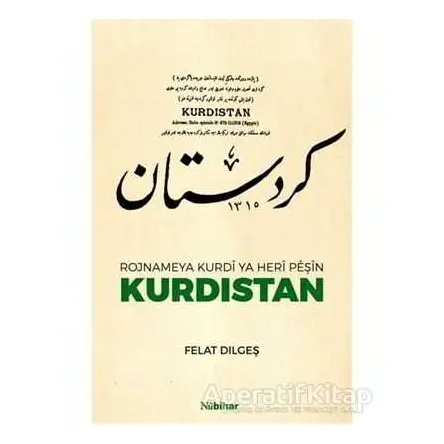 Rojnameya Kurdi Ya Heri Peşin Kurdıstan - Felat Dılgeş - Nubihar Yayınları