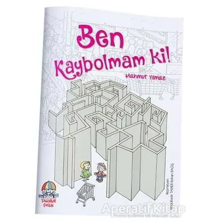 Ben Kaybolmam Ki! - Mahmut Yılmaz - Yağmur Çocuk