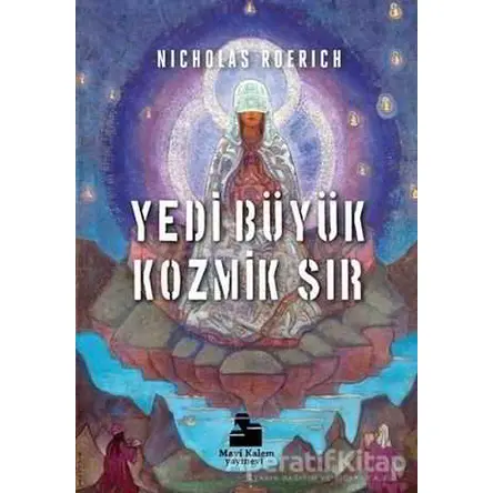 Yedi Büyük Kozmik Sır - Nicholas Roerich - Mavi Kalem Yayınevi