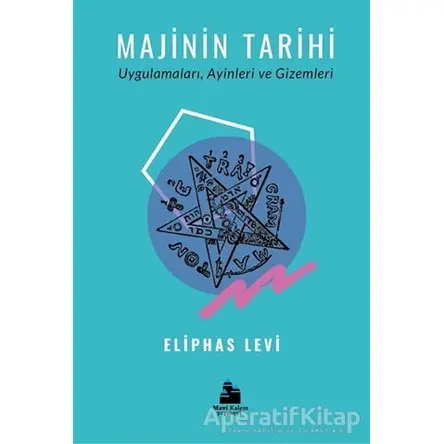 Majinin Tarihi - Eliphas Levi - Mavi Kalem Yayınevi