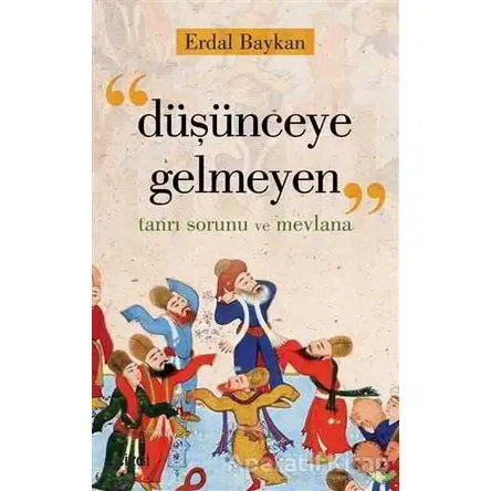 Düşünceye Gelmeyen - Erdal Baykan - Çizgi Kitabevi Yayınları