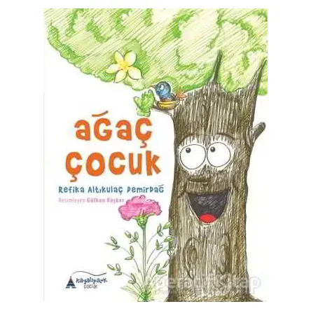 Ağaç Çocuk - Refika Altıkulaç Demirdağ - Kayalıpark Çocuk