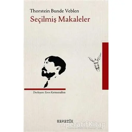 Seçilmiş Makaleler - Thorstein Veblen - Heretik Yayıncılık