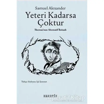 Yeteri Kadarsa Çoktur - Samuel Alexander - Heretik Yayıncılık