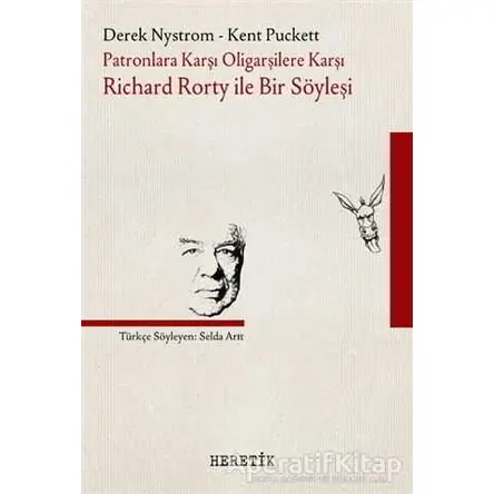 Patronlara Karşı, Oligarşilere Karşı: Richard Rorty ile Bir Söyleşi