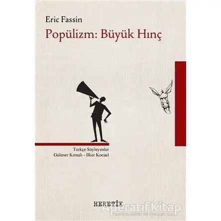 Popülizm: Büyük Hınç - Eric Fassin - Heretik Yayıncılık