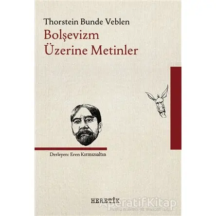Bolşevizm Üzerine Metinler - Thorstein Bunde Veblen - Heretik Yayıncılık