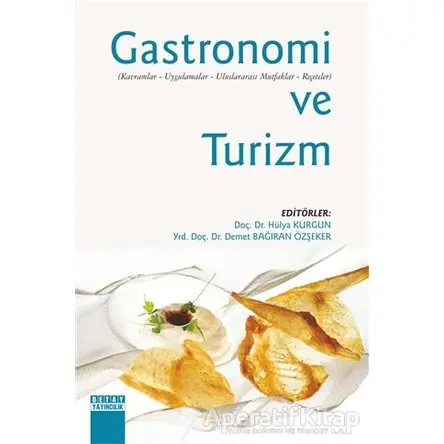 Gastronomi ve Turizm - Hülya Kurgun - Detay Yayıncılık