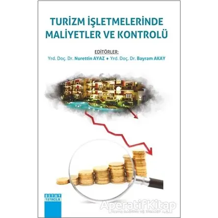 Turizm İşletmelerinde Maliyetler ve Kontrolü - Bayram Akay - Detay Yayıncılık