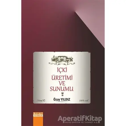 İçki Üretimi ve Sunumu - Özay Yıldız - Detay Yayıncılık