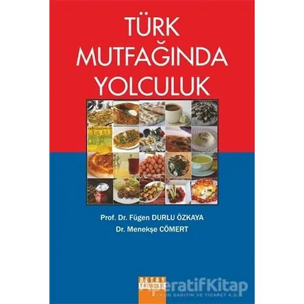 Türk Mutfağında Yolculuk - Fügen Durlu Özkaya - Detay Yayıncılık