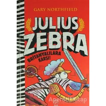 Julius Zebra Britanyalılara Karşı - Gary Northfield - Pena Yayınları