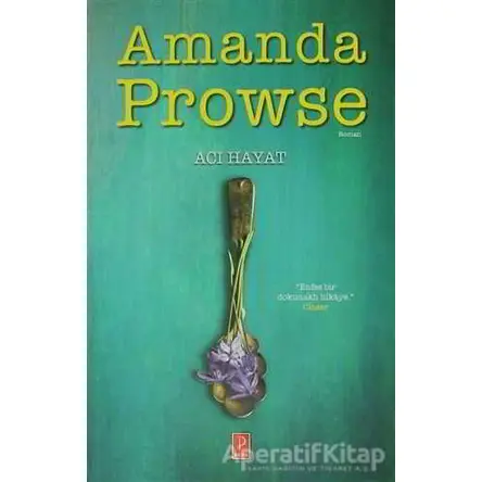 Acı Hayat - Amanda Prowse - Pena Yayınları