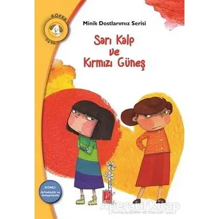 Sarı Kalp ve Kırmızı Güneş - Minik Dostlarımız Serisi - İoanna Babeta - Pena Yayınları