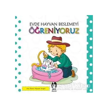 Evde Hayvan Beslemeyi Öğreniyoruz - Kolektif - Çakıl Yayınları