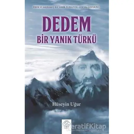Dedem, Bir Yanık Türkü - Hüseyin Uğur - Post Yayınevi