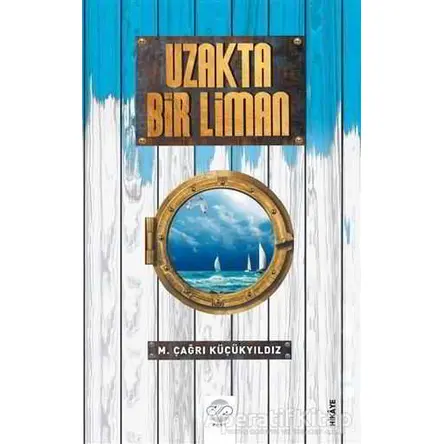 Uzakta Bir Liman - M. Çağrı Küçükyıldız - Post Yayınevi
