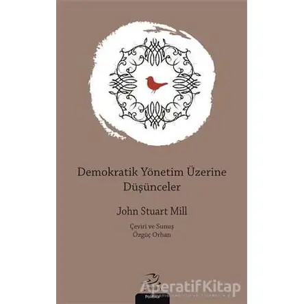 Demokratik Yönetim Üzerine Düşünceler - John Stuart Mill - Pinhan Yayıncılık