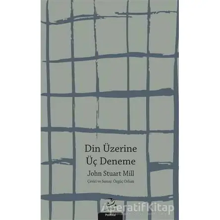 Din Üzerine Üç Deneme - John Stuart Mill - Pinhan Yayıncılık