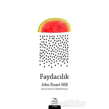 Faydacılık - John Stuart Mill - Pinhan Yayıncılık