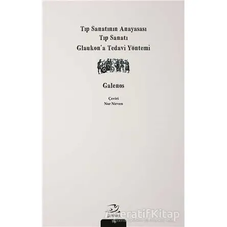 Tıp Sanatının Anayasası, Tıp Sanatı, Glaukon’a Tedavi Yöntemi - Galenos - Pinhan Yayıncılık