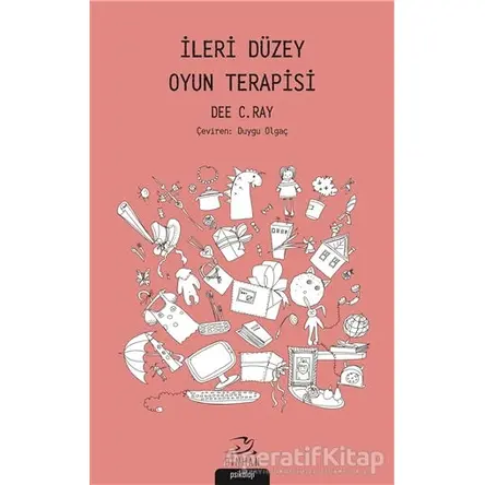 İleri Düzey Oyun Terapisi - Dee C. Ray - Pinhan Yayıncılık