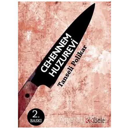 Cehennem Huzurevi - Tanseli Polikar - Kibele Yayınları